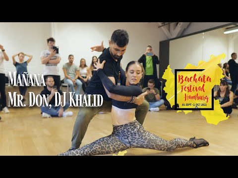 Mañana - Mr. Don, DJ Khalid / Issam & Charlott @ Bachata Festival Hamburg 2022