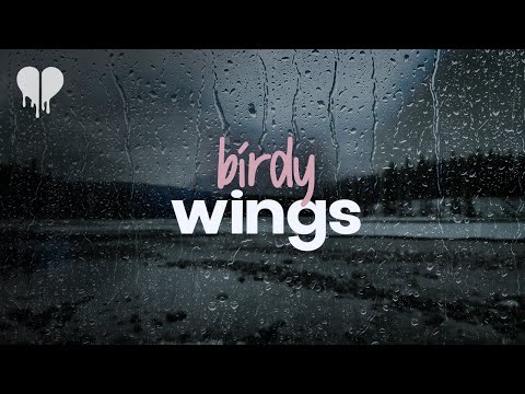 birdy - wings "it made me think of you" (lyrics)