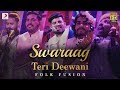 Teri Deewani - Swaraag | Folk-Fusion