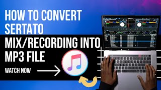 How to Convert a Serato Mix/Recording File into an MP3