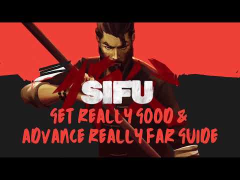 Get Good and Live Longer Sifu Guide - Tips and Strategies for Getting Really Good and Surviving