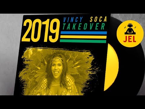 2019 VINCY SOCA TAKE OVER "2019 VINCY SOCA MIX" | DJ JEL