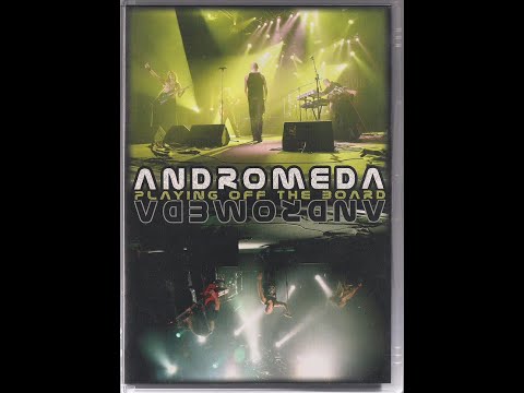 2007  Andromeda  Playing off the Board  Live