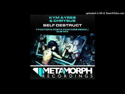 Kym Ayres & Chrysus - Self Destruct (T-Factor & Costa Pantazis Remix)