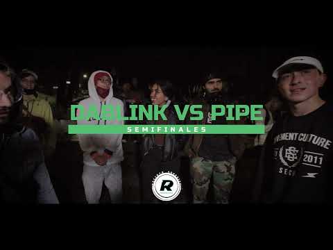 Dablink VS Pipe | Semifinales | Recinto Adhesivo