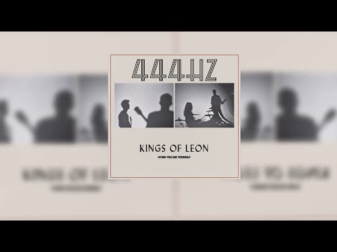 Kings of Leon - 100,000 People || 444.589Hz || HQ || 2021 ||