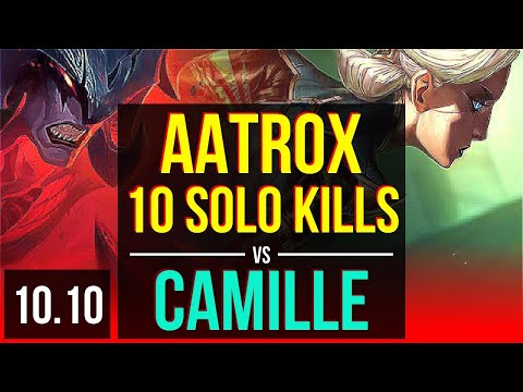 AATROX vs CAMILLE (TOP) | 5 early solo kills, 10 solo kills, Legendary | KR Master | v10.10