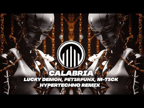 Calabria (LUCKY DEMON, PET3RPUNX, M-T3CK HyperTechno Remix)
