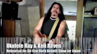 Ukulele Ray & Keli Raven LIVE Rehearsal for ALL-STAR Rock Benefit Japan