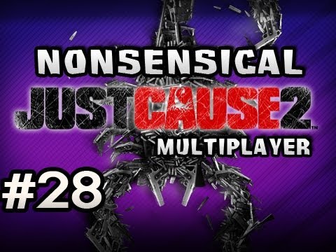Nonsensical Just Cause 2 Multiplayer w/Nova, Dan & Seamus Ep.28 - TWO TICKETS ENDING