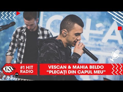 Vescan feat. Mahia Beldo - Plecați din capul meu (Live @ Kiss FM)