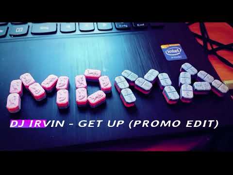 DJ IRVIN - GET UP (PROMO EDIT)