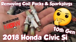 How to: Remove Sparkplugs & Coil Packs  from a 2018 Honda Civic Si 1.5L Turbo