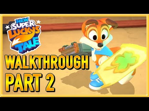 New Super Lucky's Tale - WALKTHROUGH - PLAYTHROUGH - LET'S PLAY - GAMEPLAY - Part 2