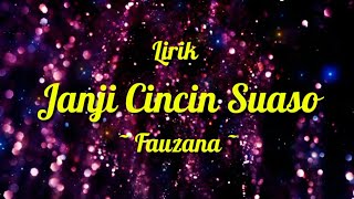 Download lagu Lirik Janji Cincin Suaso - Fauzana mp3 Download lagu Lirik Janji Cincin Suaso - Fauzana mp3