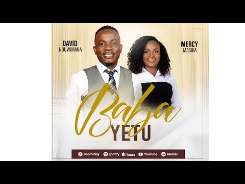 David Nduwimana Ft Mercy Masika  - Baba Yetu     (Official Video)