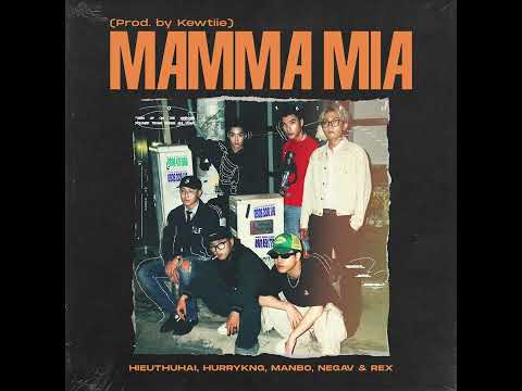 HURRYKNG, REX, HIEUTHUHAI, Negav, MANBO - Mamma Mia (prod. by Kewtiie) [Official Audio]
