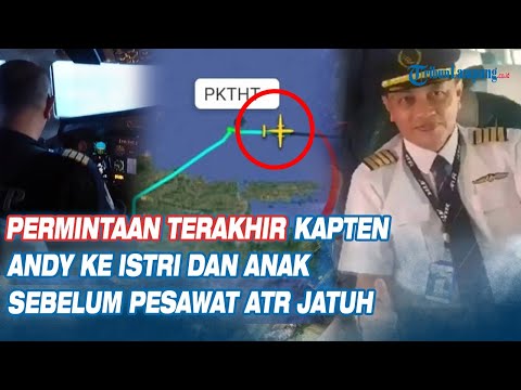 Permintaan Terakhir Kapten Andy ke Istri dan Anak Sebelum Pesawat Jatuh | Tribun Lampung Official