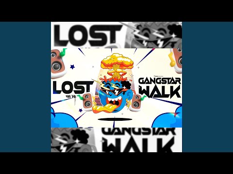 MEGA LOST X GANGSTA WALK