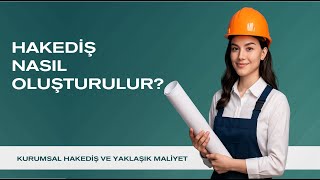 Bölüm 22 – Hakediş Nasıl Oluşturulur? (TBF) | Kurumsal Hakediş ve Yaklaşık Maliy
