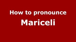 How to pronounce Mariceli