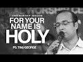 For Your Name Is Holy I Live Worship Session Ps Tinu George El Shaddai Worship Team