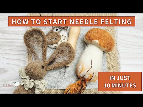 How To Start Needle Felting For Complete Beginners