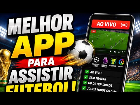 APLICATIVO PARA ASSISTIR FUTEBOL AO VIVO SEM TRAVAMENTOS O MELHOR APP VER JOGOS DE FUTEBOL