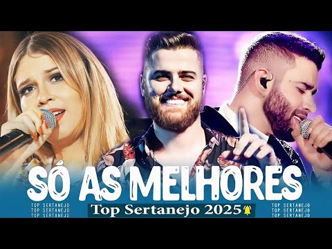 Sertanejo 2025 Mais Tocadas - Top Sertanejo 2025 - As Melhores Do Sertanejo Universitário