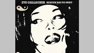 Eve Gallagher - Heaven Has To Wait (1992 Original)