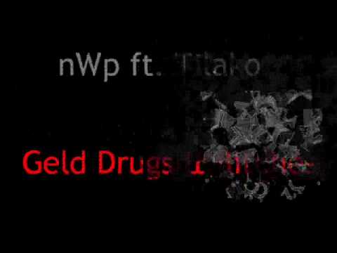 nWp ft. Tilako - Geld Drugs & Bitches