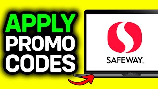 HOW TO APPLY SAFEWAY PROMO CODES 2026