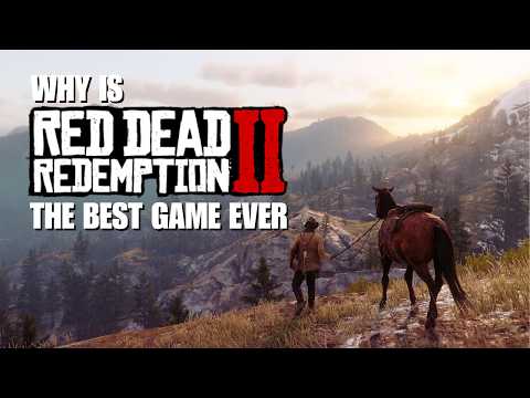 Red Dead Redemption 2 Is The Best Game Ever Made!