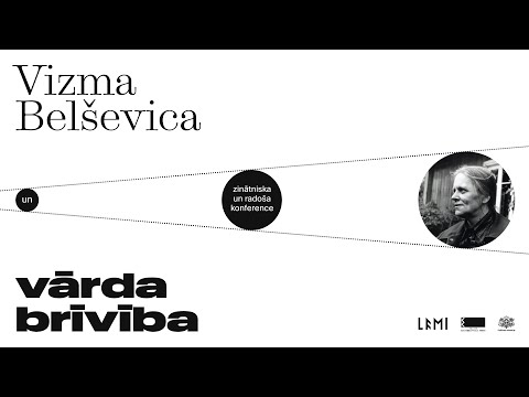 Zinātniskā un radošā konference "Vizma Belševica un vārda brīvība", 2021. gada 27. maijs. 2. daļa