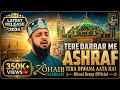 Tere Darbar Me Ashraf Tera Diwana Ata Hai Janab Zohaib Ashrafi