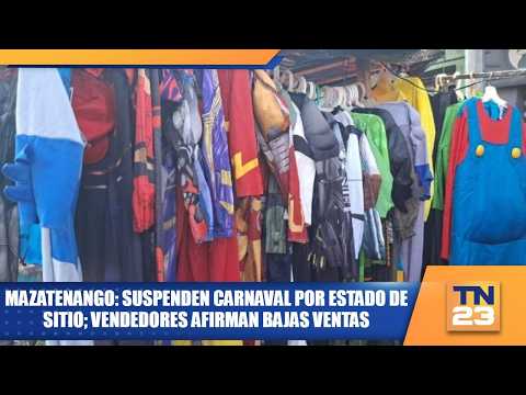 Mazatenango: suspenden carnaval por estado de sitio; vendedores afirman bajas ventas