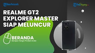 Siap-siap, Realme GT2 Explorer Master Bakal Rilis 12 Juli 2022 Mendatang, Ini Bocoran Spesifikasinya