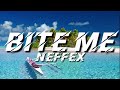 NEFFEX BITE ME 1 Hour Music Lyrics