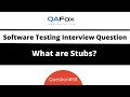 What are Stubs?  (Software Testing Interview Question #58)