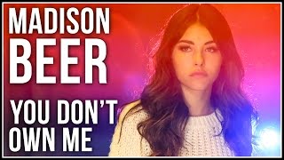 YOU DON&#39;T OWN ME - Grace COVER BY MADISON BEER