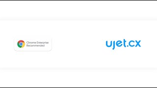 UJET.cx Demo on Chrome OS for Chrome Enterprise Recommended