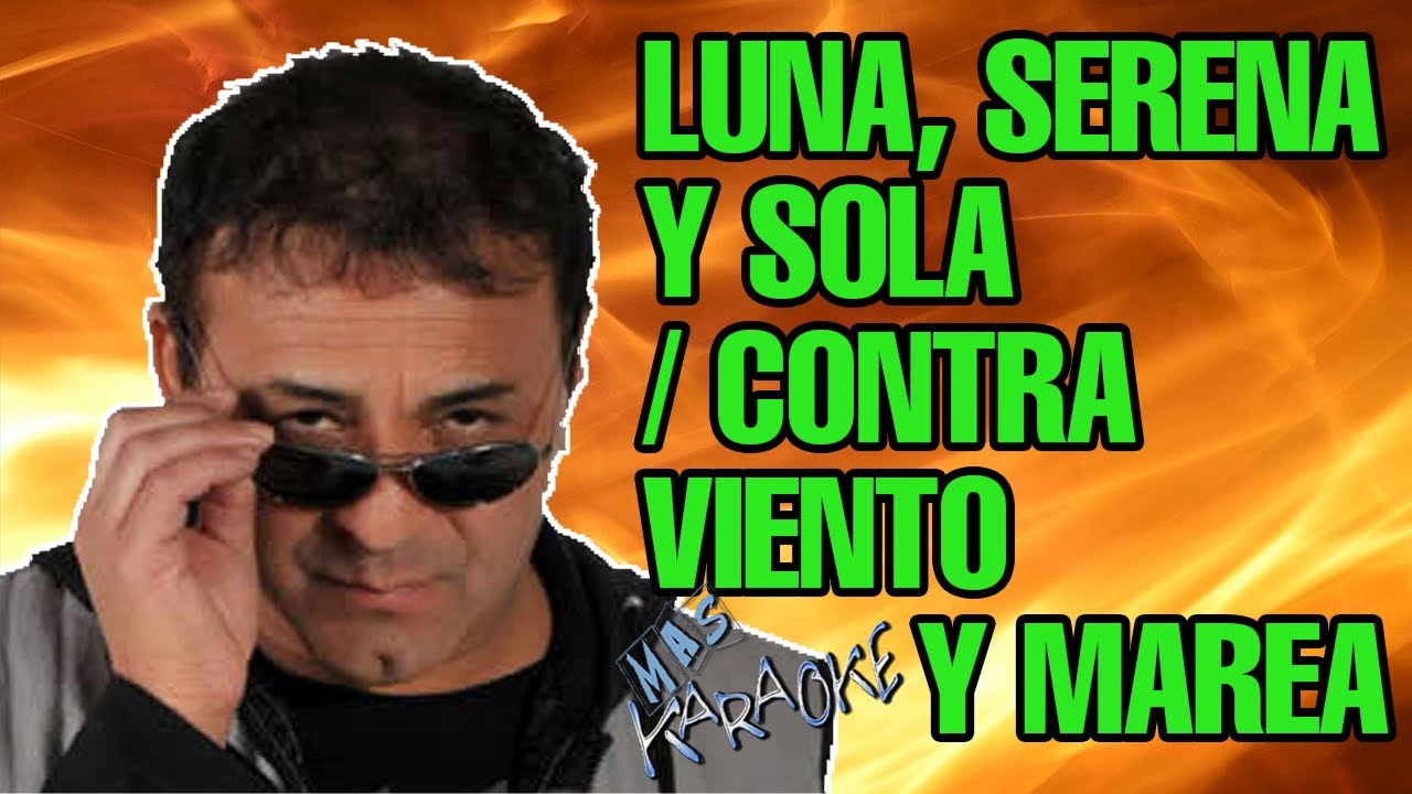 Luna, Serena Y Sola/Contra Viento Y Marea