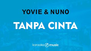 Download lagu Tanpa Cinta - Yovie & Nuno (KARAOKE VERSION) mp3 Download lagu Tanpa Cinta - Yovie & Nuno (KARAOKE VERSION) mp3