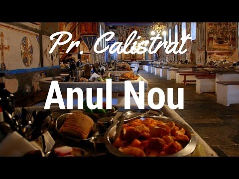 Predica de Anul Nou - Parintele Calistrat