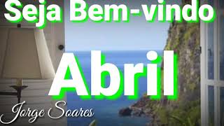 MENSAGEM SEJA BEM VINDO MÊS DE ABRIL