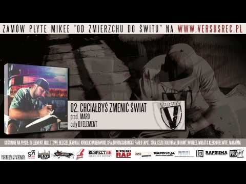 02. Mikee - Chcesz zmienić świat  (prod.Moro, cuty: DJ Element)