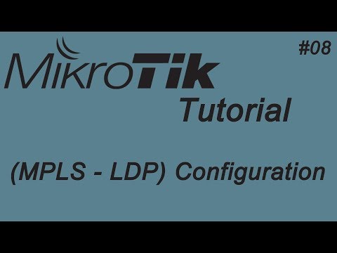 8-Mikrotik MPLS Configuration | MPLS Setup | Mikrotik LDP