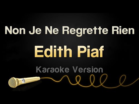 Karaoké non, je ne regrette rien - Edith Piaf