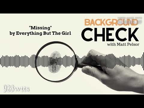 BACKGROUND CHECK - Missing by Everything But The Girl