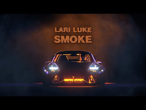 LARI LUKE - Smoke (Official Music Video)